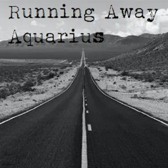 Running Away by Aquarius