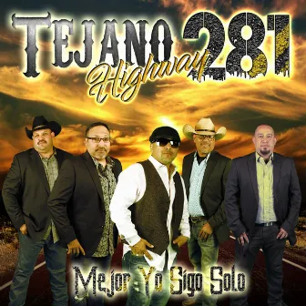 Mejor Yo Sigo Solo by Tejano Highway 281