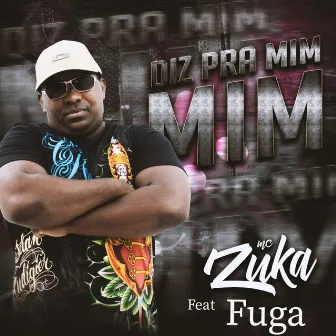 Diz pra Mim by Mc Zuka