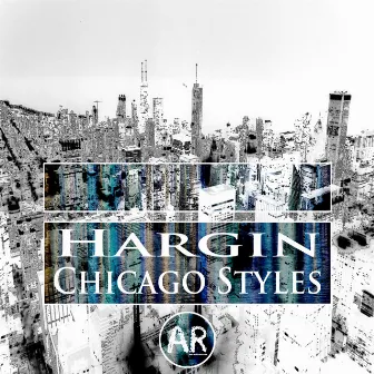 Chicago Styles by Hargin