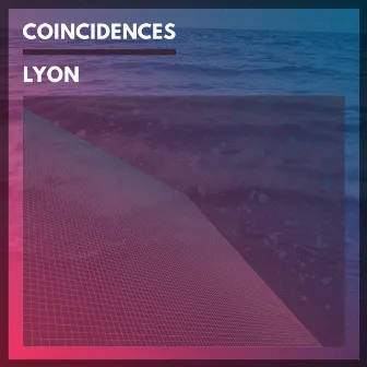 coincidences by Lyon