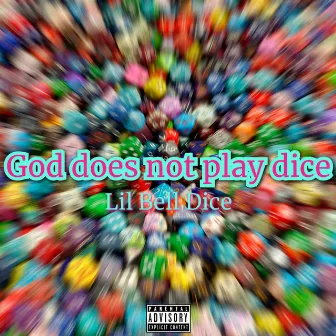 God does not play dice by Lil Bell Dice