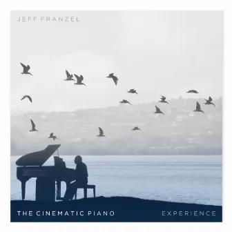 The Cinematic Piano Experience by Jeff Franzel