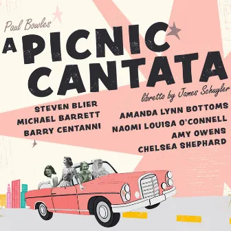 Paul Bowles: A Picnic Cantata by Paul Bowles