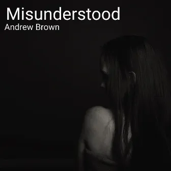 Misunderstood by Andrew Brown