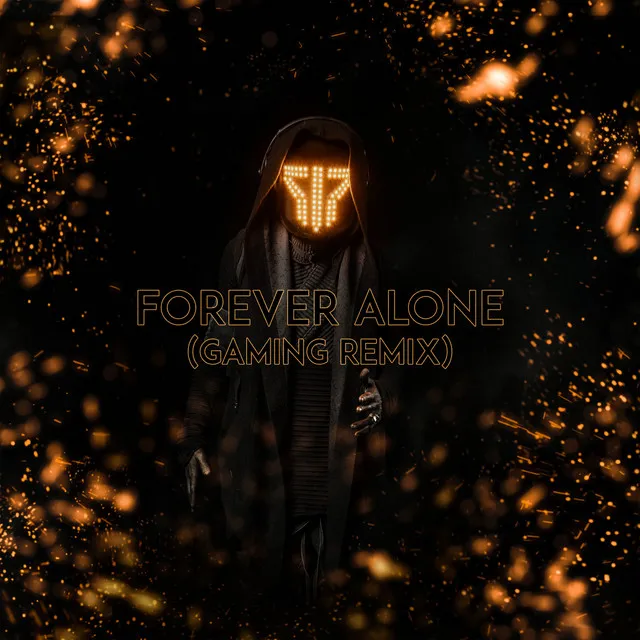 Forever Alone (Gaming Remix)