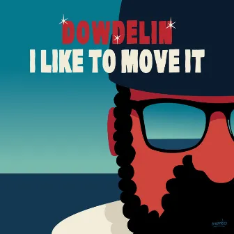 I Like to Move It by Dowdelin