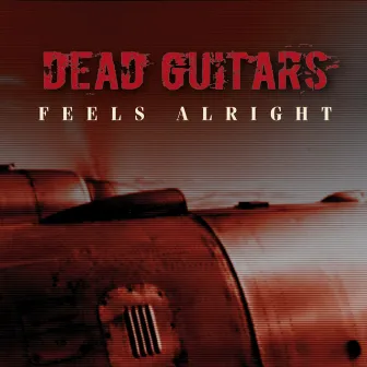 Feels Alright by Dead Guitars