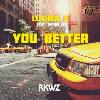 You Better by Luther G