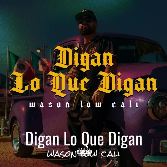 Digan Lo Que Digan by wason low cali