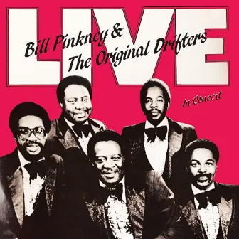 Live In Concert by Bill Pinkney & The Original Drifters