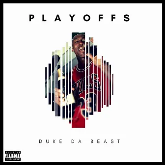 Playoffs by Duke Da Beast