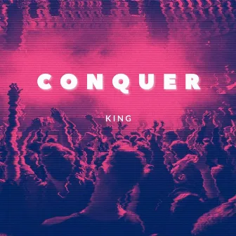 Conquer by King Oficl