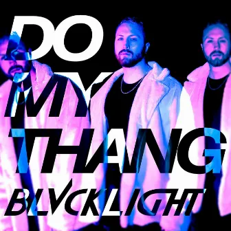 Do My Thang by BLVCKLIGHT