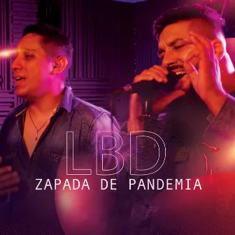 Zapada de Pandemia by La Banda Dura