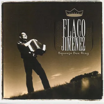 Squeeze Box King by Flaco Jimenez