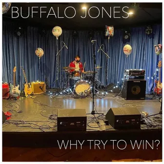 Why Try to Win? by Buffalo Jones