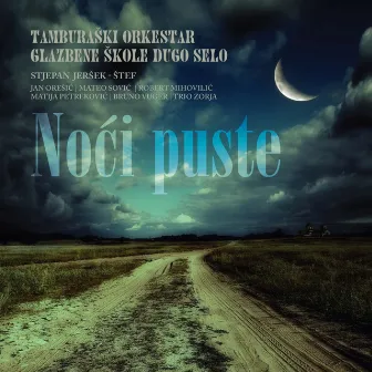 Noći puste by Tamburaski orkestar glazbene skole Dugo Selo