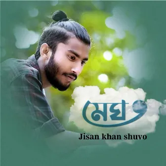 Megh by Jisan Khan Shuvo