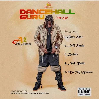 Dancehall Guru The EP by A2 Di Fulani