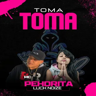 Toma Toma by Mc Pehdrita