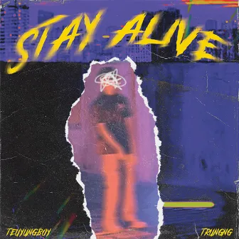 STAY ALIVE by TeuYungBoy