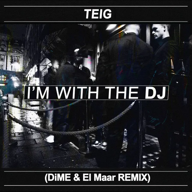 I'm With The DJ (DiME & El Maar Remix)