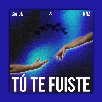 Tu Te Fuiste by Rnz