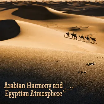 Arabian Harmony and Egyptian Atmosphere by Arabian New Age Music Creation