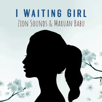 I Waiting Girl by Maruan Babu