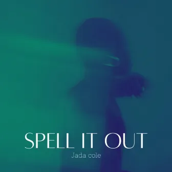 Spell It Out by Jada Cole