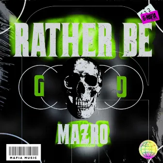 Rather Be by Mazro