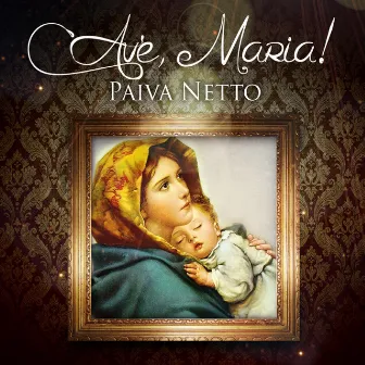 Ave, Maria! by Paiva Netto