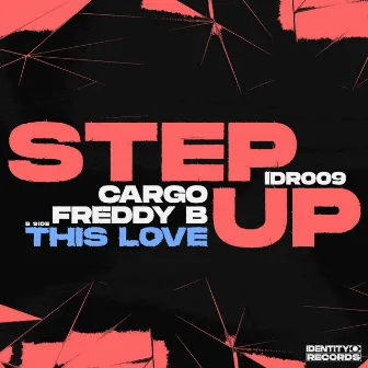 Step Up / This Love by Cargo