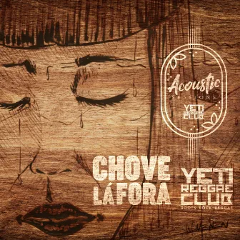 Chove lá fora (Acústico) by Yeti Reggae Club