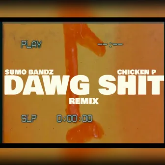 Dawg Shit Remix by Sumo Bandz