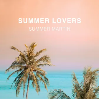 Summer Lovers by Summer Martin