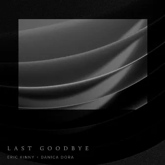 Last Goodbye by Danica Dora