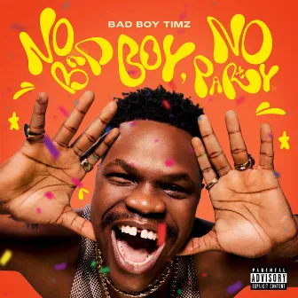 No Bad Boy, No Party by Bad Boy Timz