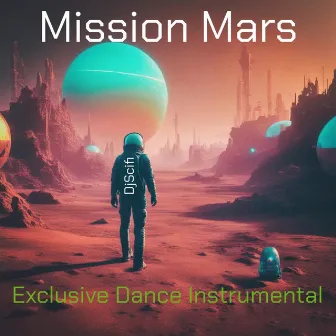 Mission Mars (Exclusive Dance Instrumental) by DjScifi