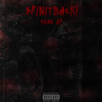 SPINITBACK! by Yung AP