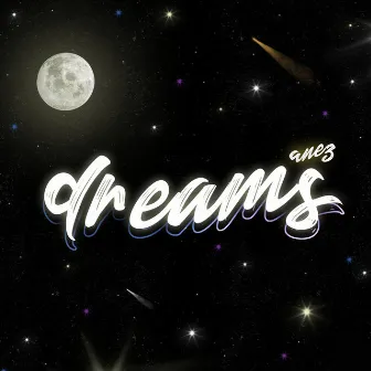 Dreams by Anez