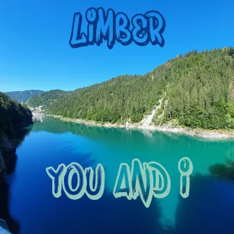 You & I by Limber