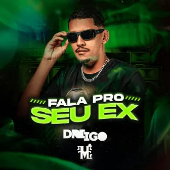 Fala pro Seu Ex by Driigo