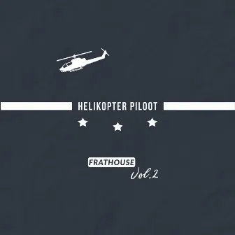 Frathouse, Vol. 2: Helikopter Piloot by Frathouse