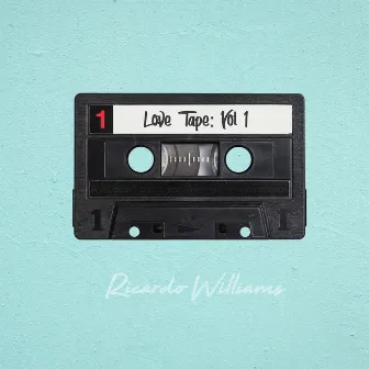 Love Tape, Vol. 1 by Ricardo Williams