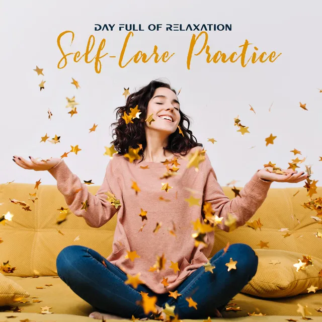 Day Full of Relaxation (Self-Care Practice) – Ambient New Age Music for Meditation, Yoga and Rest