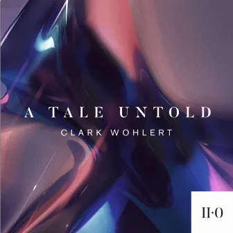 A Tale Untold by Clark Wohlert