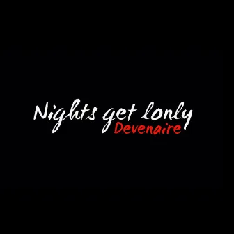 Nights Get Lonely by Devenaire