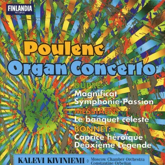 Poulenc : Organ Concerto / Dupré - Messiaen - Bonnet by Kalevi Kiviniemi